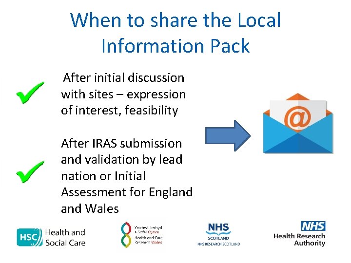 When to share the Local Information Pack After initial discussion with sites – expression