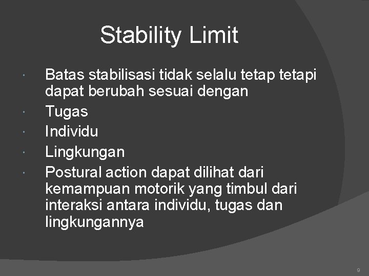 Stability Limit Batas stabilisasi tidak selalu tetapi dapat berubah sesuai dengan Tugas Individu Lingkungan