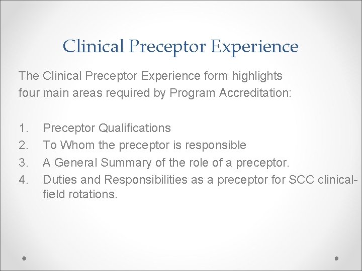 Clinical Preceptor Experience The Clinical Preceptor Experience form highlights four main areas required by