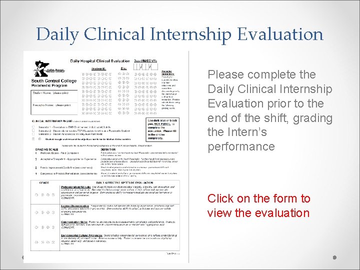 Daily Clinical Internship Evaluation Please complete the Daily Clinical Internship Evaluation prior to the