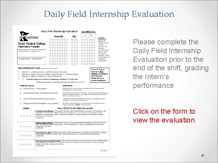 Daily Field Internship Evaluation Please complete the Daily Field Internship Evaluation prior to the
