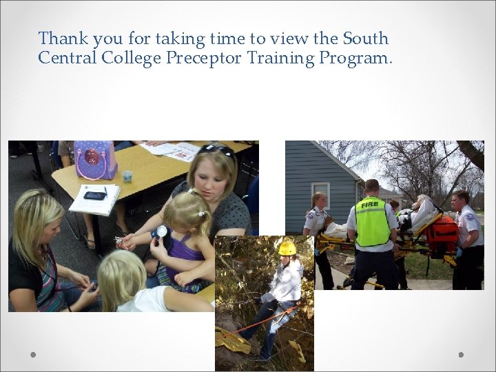 Thank you for taking time to view the South Central College Preceptor Training Program.