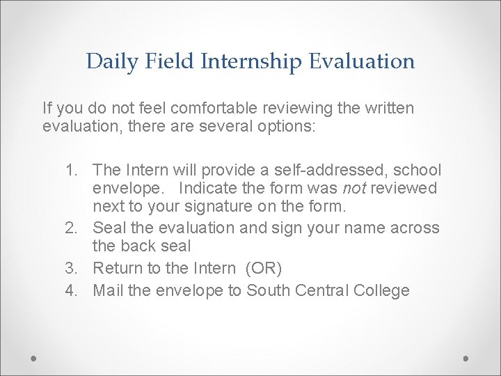 Daily Field Internship Evaluation If you do not feel comfortable reviewing the written evaluation,
