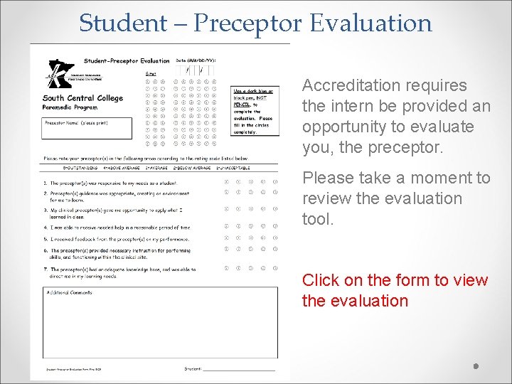 Student – Preceptor Evaluation Accreditation requires the intern be provided an opportunity to evaluate