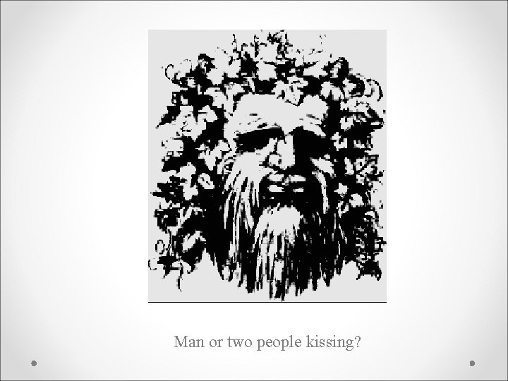 Man or two people kissing? 