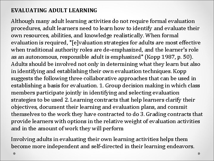 EVALUATING ADULT LEARNING Although many adult learning activities do not require formal evaluation procedures,