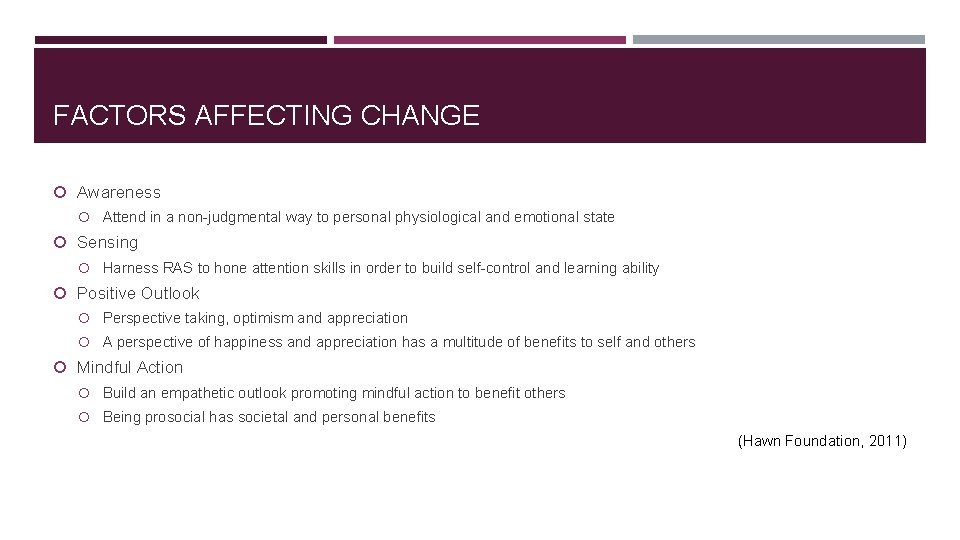 FACTORS AFFECTING CHANGE Awareness Attend in a non-judgmental way to personal physiological and emotional FACTORS AFFECTING CHANGE Awareness Attend in a non-judgmental way to personal physiological and emotional