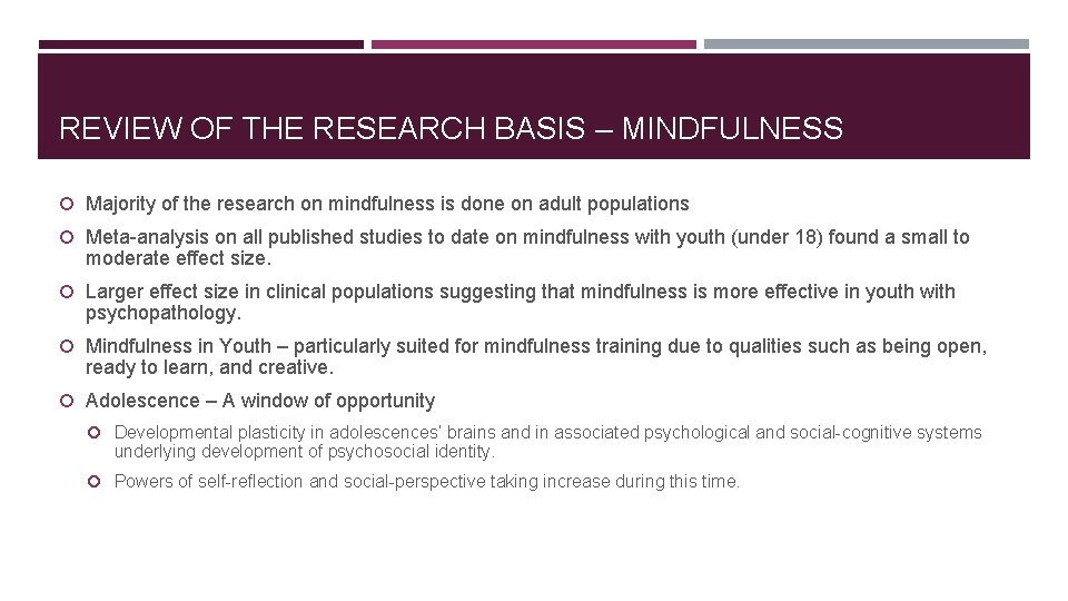 REVIEW OF THE RESEARCH BASIS – MINDFULNESS Majority of the research on mindfulness is REVIEW OF THE RESEARCH BASIS – MINDFULNESS Majority of the research on mindfulness is