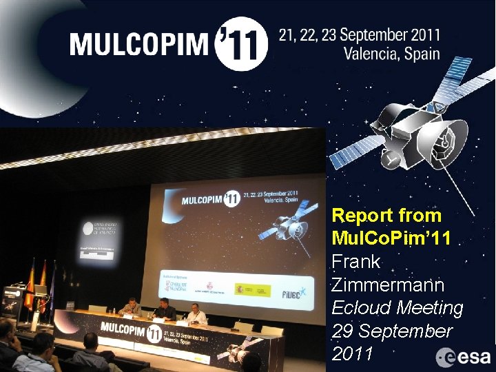 Report from Mul. Co. Pim’ 11 Frank Zimmermann Ecloud Meeting 29 September 2011 