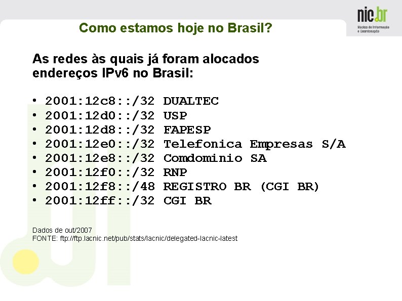 Como estamos hoje no Brasil? As redes às quais já foram alocados endereços IPv