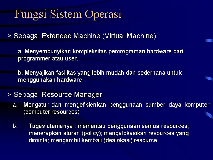 Fungsi Sistem Operasi > Sebagai Extended Machine (Virtual Machine) a. Menyembunyikan kompleksitas pemrograman hardware