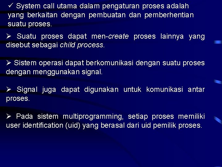  System call utama dalam pengaturan proses adalah yang berkaitan dengan pembuatan dan pemberhentian