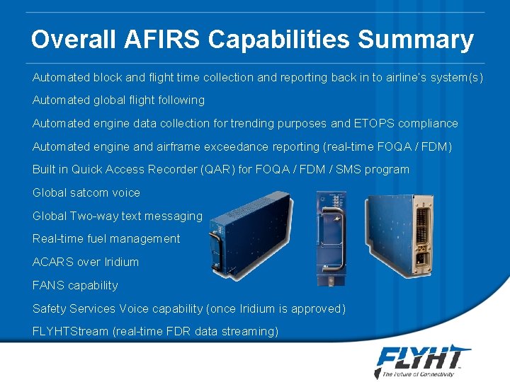 Overall AFIRS Capabilities Summary Automated block and flight time collection and reporting back in Overall AFIRS Capabilities Summary Automated block and flight time collection and reporting back in