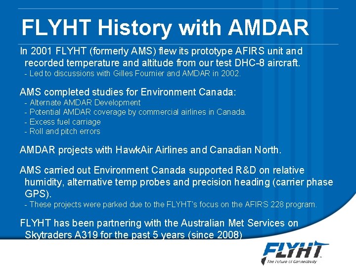 FLYHT History with AMDAR In 2001 FLYHT (formerly AMS) flew its prototype AFIRS unit FLYHT History with AMDAR In 2001 FLYHT (formerly AMS) flew its prototype AFIRS unit