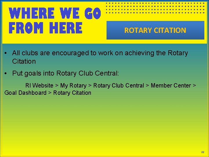 ROTARY CITATION • All clubs are encouraged to work on achieving the Rotary Citation