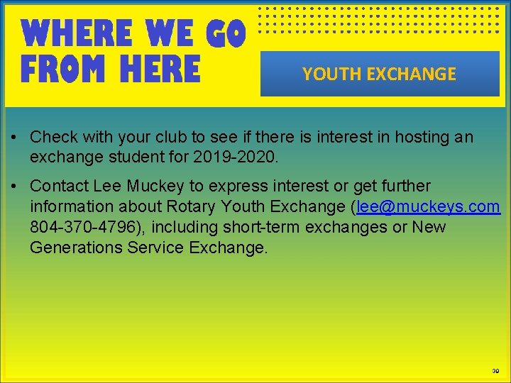 YOUTH EXCHANGE • Check with your club to see if there is interest in