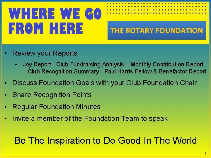 THE ROTARY FOUNDATION • Review your Reports • Joy Report - Club Fundraising Analysis