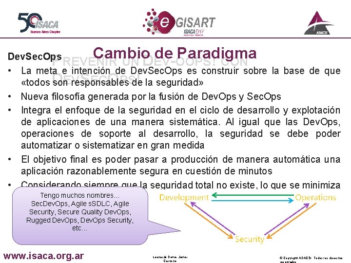 Cambio de Paradigma D ! S O ! Dev. Sec. Ops REVENIR UN EV