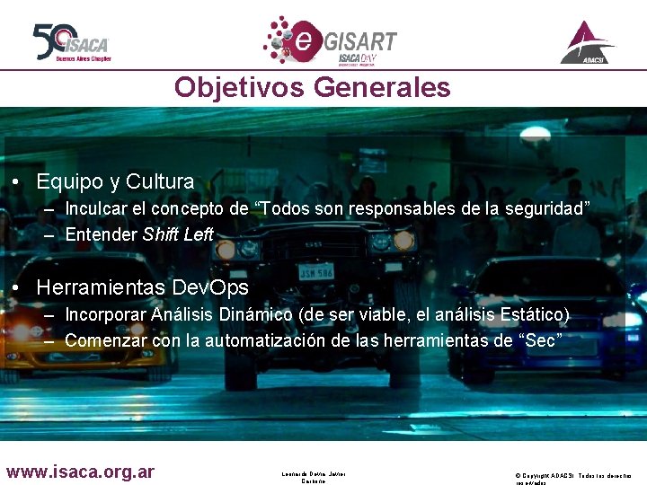 Objetivos Generales • Equipo y Cultura – Inculcar el concepto de “Todos son responsables