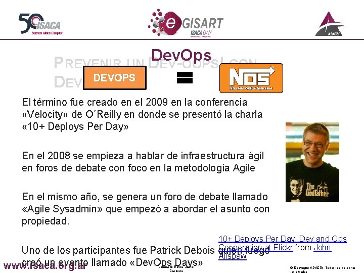 Dev. Ops PREVENIR UN DEV-OOPS! CON DEVOPS DEVSEC OPS! El término fue creado en