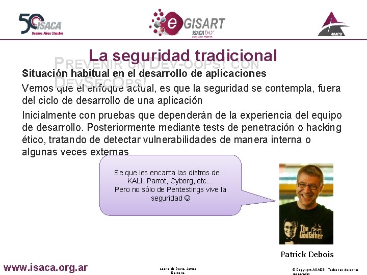 La seguridad tradicional PREVENIR UN DEV-OOPS! CON Situación habitual en el desarrollo de aplicaciones