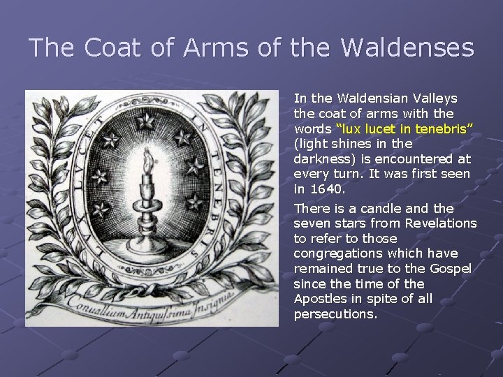 The Coat of Arms of the Waldenses In the Waldensian Valleys the coat of The Coat of Arms of the Waldenses In the Waldensian Valleys the coat of