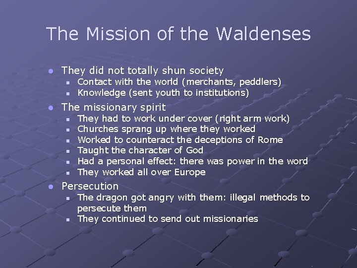 The Mission of the Waldenses They did not totally shun society The missionary spirit The Mission of the Waldenses They did not totally shun society The missionary spirit