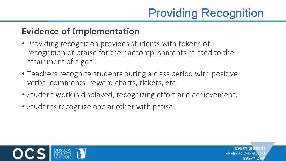 Providing Recognition Evidence of Implementation • Providing recognition provides students with tokens of recognition