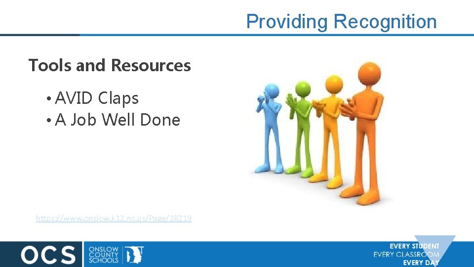 Providing Recognition Tools and Resources • AVID Claps • A Job Well Done https: