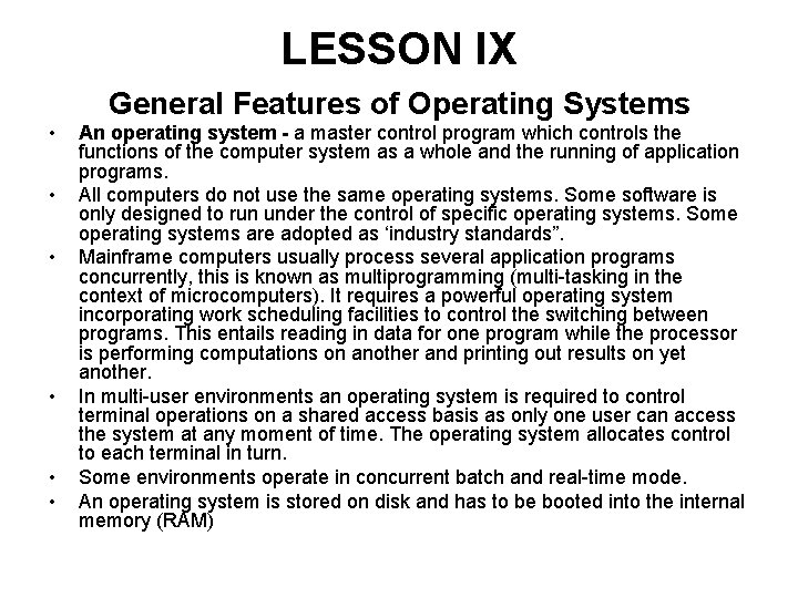 LESSON IX General Features of Operating Systems • • • An operating system -