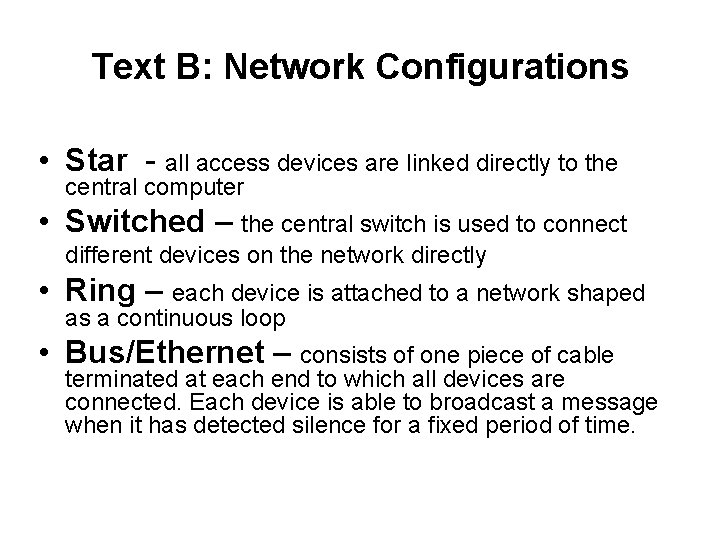 Text B: Network Configurations • Star - all access devices are linked directly to