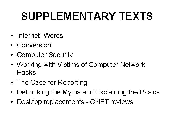 SUPPLEMENTARY TEXTS • • Internet Words Conversion Computer Security Working with Victims of Computer