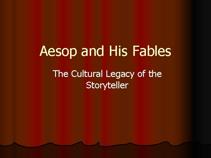 Aesop and His Fables The Cultural Legacy of the Storyteller 