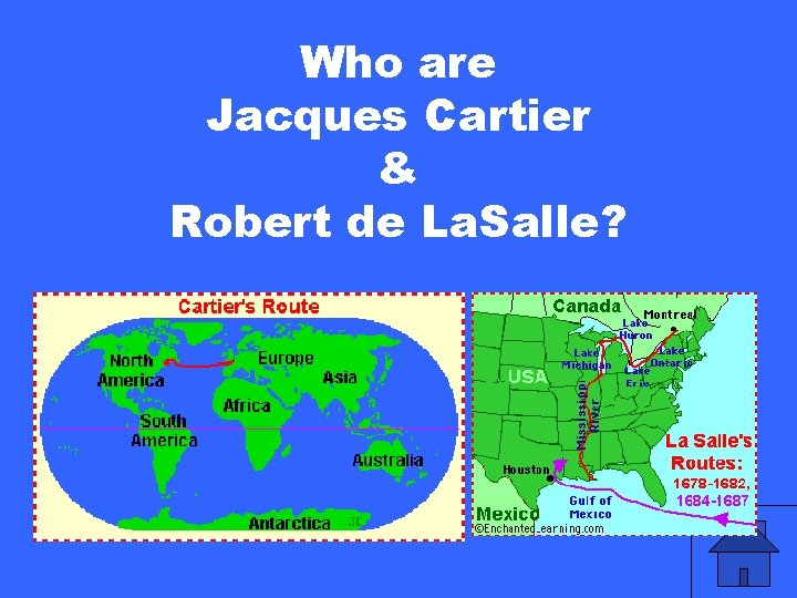Who are Jacques Cartier & Robert de La. Salle? 