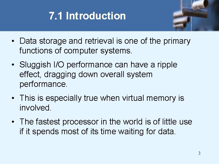 7. 1 Introduction • Data storage and retrieval is one of the primary functions