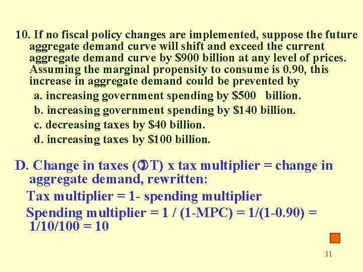 10. If no fiscal policy changes are implemented, suppose the future aggregate demand curve