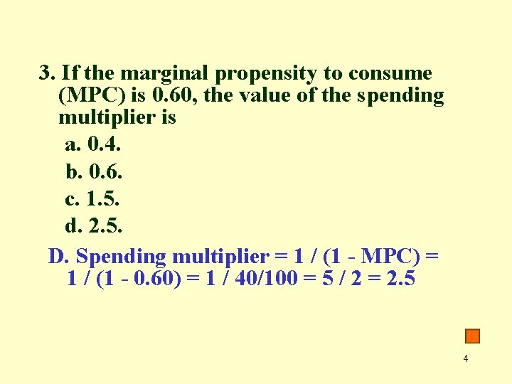 3. If the marginal propensity to consume (MPC) is 0. 60, the value of