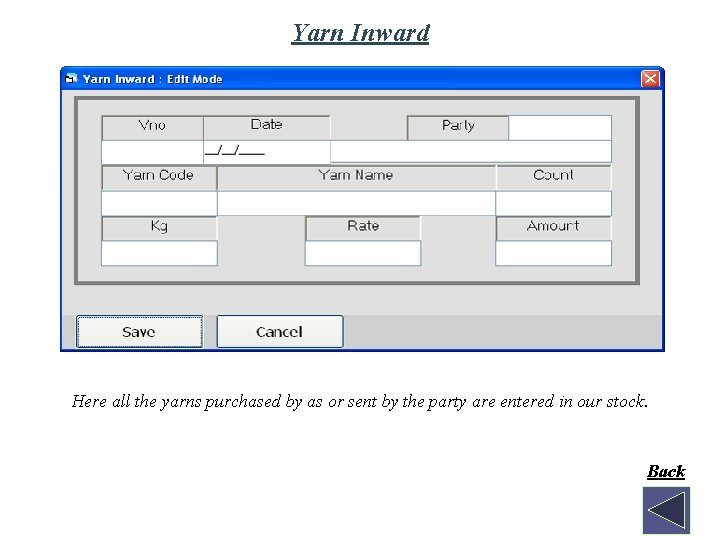 Yarn Inward Here all the yarns purchased by as or sent by the party