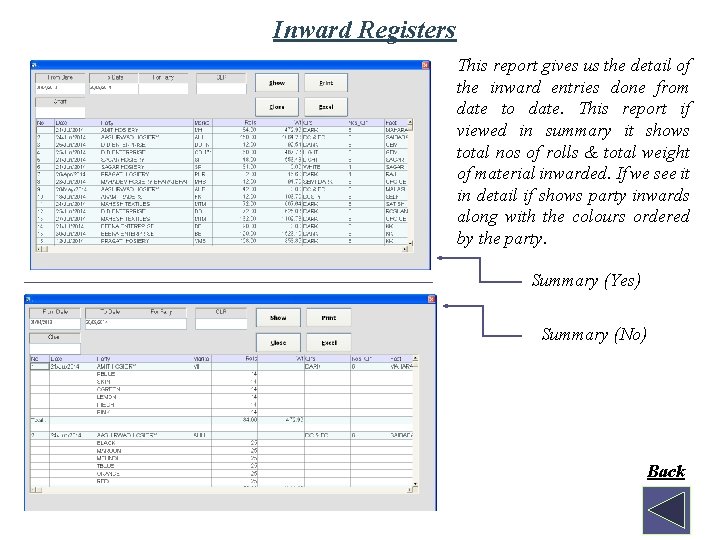 Inward Registers This report gives us the detail of the inward entries done from