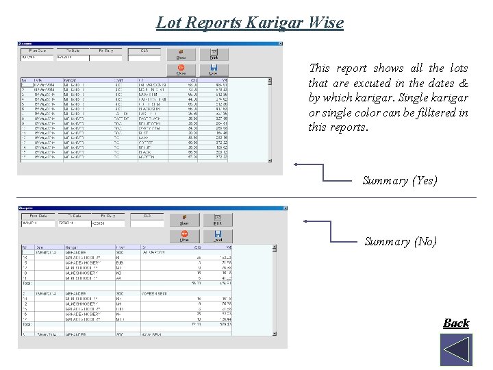 Lot Reports Karigar Wise This report shows all the lots that are excuted in