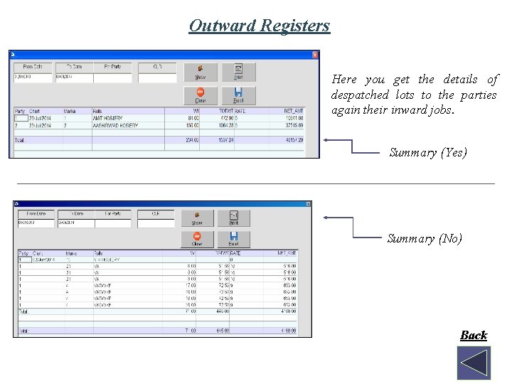 Outward Registers Here you get the details of despatched lots to the parties again