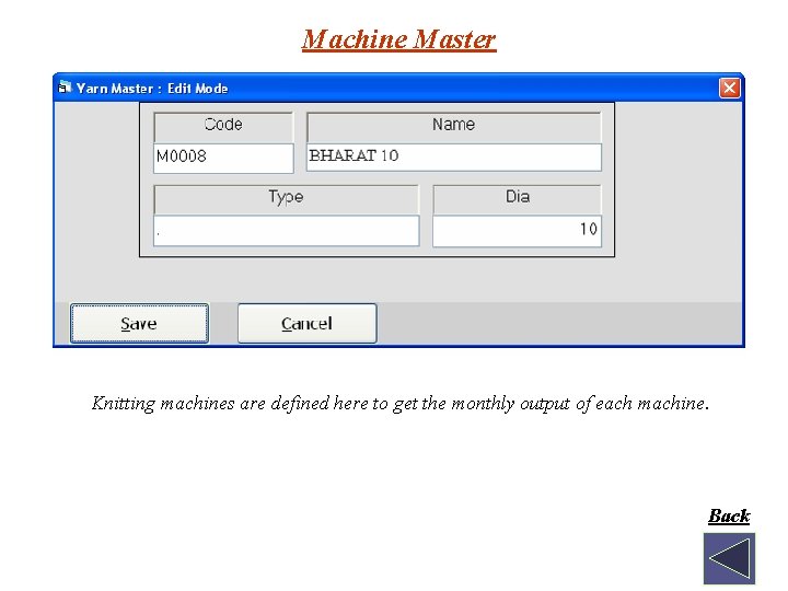 Machine Master Knitting machines are defined here to get the monthly output of each