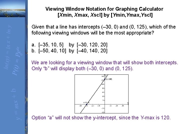 Viewing Window Notation for Graphing Calculator [Xmin, Xmax, Xscl] by [Ymin, Ymax, Yscl] Given