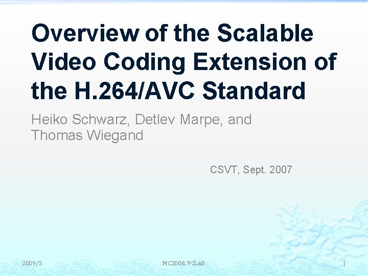 Overview of the Scalable Video Coding Extension of the H. 264/AVC Standard Heiko Schwarz,