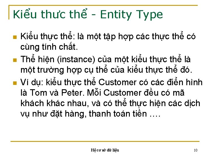 Kiểu thưc thể - Entity Type n n n Kiểu thực thể: là một Kiểu thưc thể - Entity Type n n n Kiểu thực thể: là một