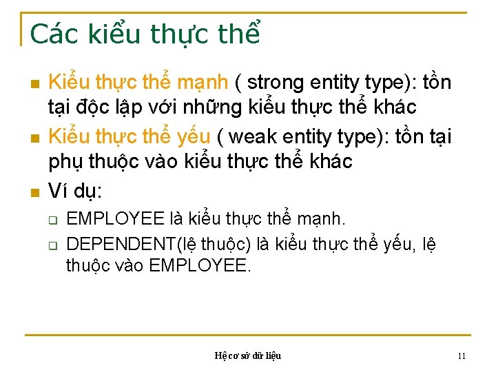 Các kiểu thực thể n n n Kiểu thực thể mạnh ( strong entity Các kiểu thực thể n n n Kiểu thực thể mạnh ( strong entity