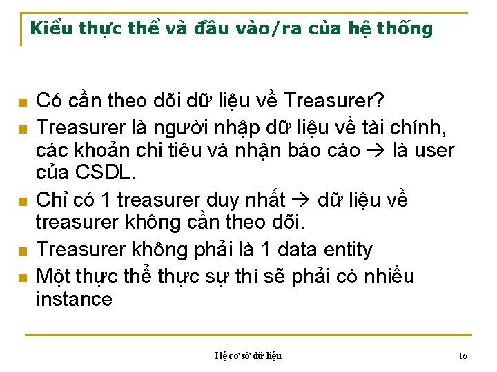 Kiểu thực thể và đầu vào/ra của hệ thống n n n Có cần Kiểu thực thể và đầu vào/ra của hệ thống n n n Có cần