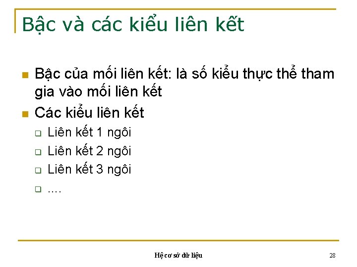 Bậc và các kiểu liên kết n n Bậc của mối liên kết: là Bậc và các kiểu liên kết n n Bậc của mối liên kết: là