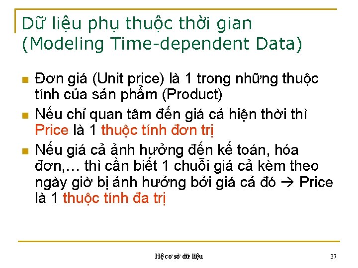 Dữ liệu phụ thuộc thời gian (Modeling Time-dependent Data) n n n Đơn giá Dữ liệu phụ thuộc thời gian (Modeling Time-dependent Data) n n n Đơn giá