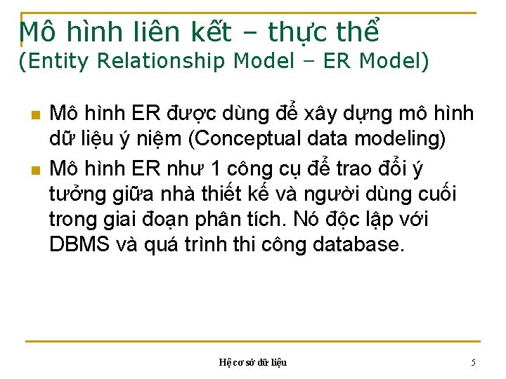 Mô hình liên kết – thực thể (Entity Relationship Model – ER Model) n Mô hình liên kết – thực thể (Entity Relationship Model – ER Model) n